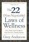 The 22 Non-Negotiable Laws of Wellness: Take Your Health into Your Own Hands to Feel, Think, and Live Better Than You Ev