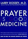 Prayer Is Good Medicine: How to Reap the Healing Benefits of Prayer