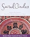 Sacred Circles: A Guide To Creating Your Own Women's Spirituality Group