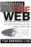 Weaving the Web: The Original Design and Ultimate Destiny of the World Wide Web