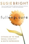 Full Exposure: Opening Up to Sexual Creativity and Erotic Expression