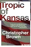 Tropic of Kansas: A Novel