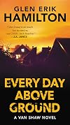 Every Day Above Ground