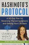 Hashimoto's Protocol: A 90-Day Plan for Reversing Thyroid Symptoms and Getting Your Life Back
