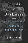 Sister of Darkness: The Chronicles of a Modern Exorcist