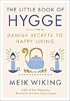 The Little Book of Hygge. The Danish Way To Live Well