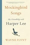Mockingbird Songs: My Friendship with Harper Lee