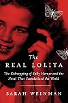 The Real Lolita: The Kidnapping of Sally Horner and the Novel That Scandalized the World