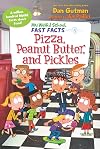 My Weird School Fast Facts: Pizza, Peanut Butter, and Pickles (My Weird School Fast Facts, 8)