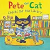 Pete the Cat Checks Out the Library