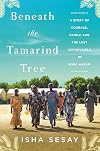 Beneath the Tamarind Tree: A Story of Courage, Family, and the Lost Schoolgirls of Boko Haram