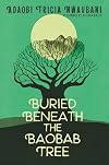 Buried Beneath the Baobab Tree