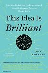 This Idea Is Brilliant: Lost, Overlooked, and Underappreciated Scientific Concepts Everyone Should Know