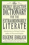 The Highly Selective Dictionary for the Extraordinarily Literate