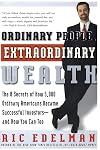 Ordinary People, Extraordinary Wealth: The 8 Secrets of How 5,000 Ordinary Americans Became Successful Investors--and How You Can Too