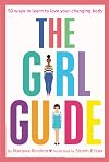 The Girl Guide: 50 Ways to Learn to Love Your Changing Body