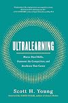 Ultralearning: Master Hard Skills, Outsmart the Competition, and Accelerate Your Career