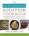 The Autoimmune Solution Cookbook: Over 150 Delicious Recipes to Prevent and Reverse the Full Spectrum of Inflammatory Symptoms and Diseases