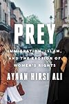 Prey: Immigration, Islam, and the Erosion of Women's Rights