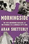 Morningside: The 1979 Greensboro Massacre and the Struggle for an American City's Soul
