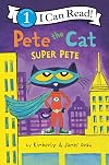 Pete the Cat: Super Pete (I Can Read Level 1)