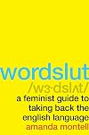 Wordslut: A Feminist Guide to Taking Back the English Language