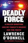 Deadly Force: A Police Shooting and My Family's Search for the Truth