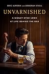 Unvarnished: A Gimlet-eyed Look at Life Behind the Bar