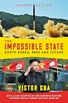 The Impossible State, Updated Edition: North Korea, Past and Future