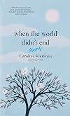 When the World Didn’t End: Poems