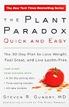 The Plant Paradox Quick and Easy: The 30-Day Plan to Lose Weight, Feel Great, and Live Lectin-Free