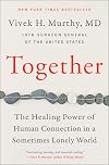 Together: The Healing Power of Human Connection in a Sometimes Lonely World