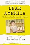 Dear America: The Story of an Undocumented Citizen [Young Readers’ Edition]