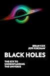 Black Holes: The Key to Understanding the Universe