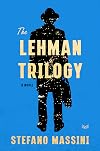 The Lehman Trilogy: A Novel