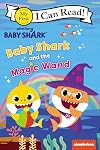 Baby Shark: Baby Shark and the Magic Wand (My First I Can Read)