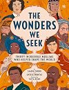 The Wonders We Seek: Thirty Incredible Muslims Who Helped Shape the World