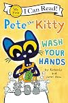 Pete the Kitty: Wash Your Hands (My First I Can Read)