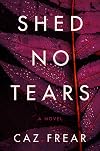 Shed No Tears