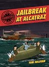 Jailbreak at Alcatraz: Frank Morris & the Anglin Brothers' Great Escape