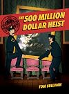 The 500 Million Dollar Heist: Isabella Stewart Gardner and Thirteen Missing Masterpieces