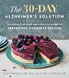 The 30-Day Alzheimer's Solution: The Definitive Food and Lifestyle Guide to Preventing Cognitive Decline