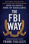 The FBI Way: Inside the Bureau's Code of Excellence