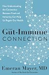 The Gut-Immune Connection: How Understanding the Connection Between Food and Immunity Can Help Us Regain Our Health
