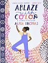 Ablaze with Color: A Story of Painter Alma Thomas