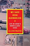 We Have Been Harmonised: Life in China's Surveillance State