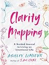 Clarity Mapping: An I AM HERE Companion of Prompts, Guided Journaling, and Mantras