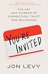 You're Invited: The Art and Science of Connection, Trust, and Belonging