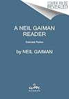 The Neil Gaiman Reader: Selected Fiction