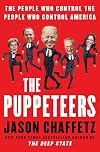 The Puppeteers: The People Who Control the People Who Control America